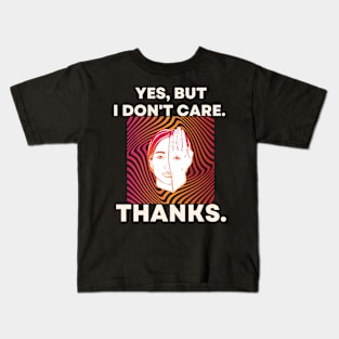 Yes, But I Don't Care. Psychedelic Hypnotic Background Kids T-Shirt